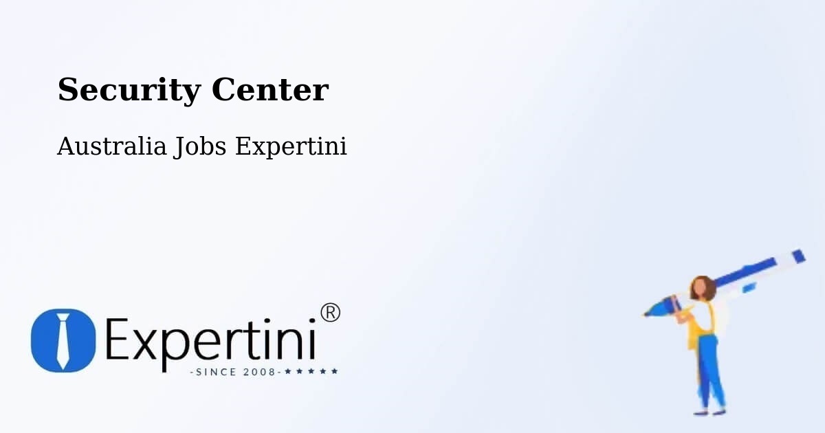Security & Compliance – Aberfoyle Park - Australia Jobs Expertini